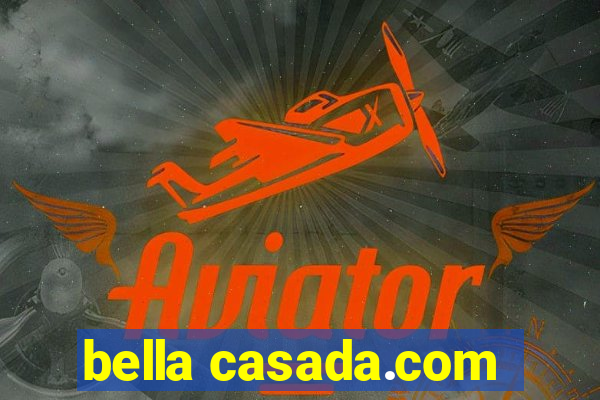 bella casada.com